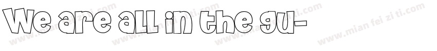We are all in the gu字体转换